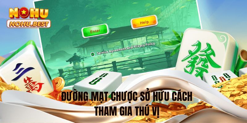 Đường mạt chược sở hữu cách tham gia thú vị